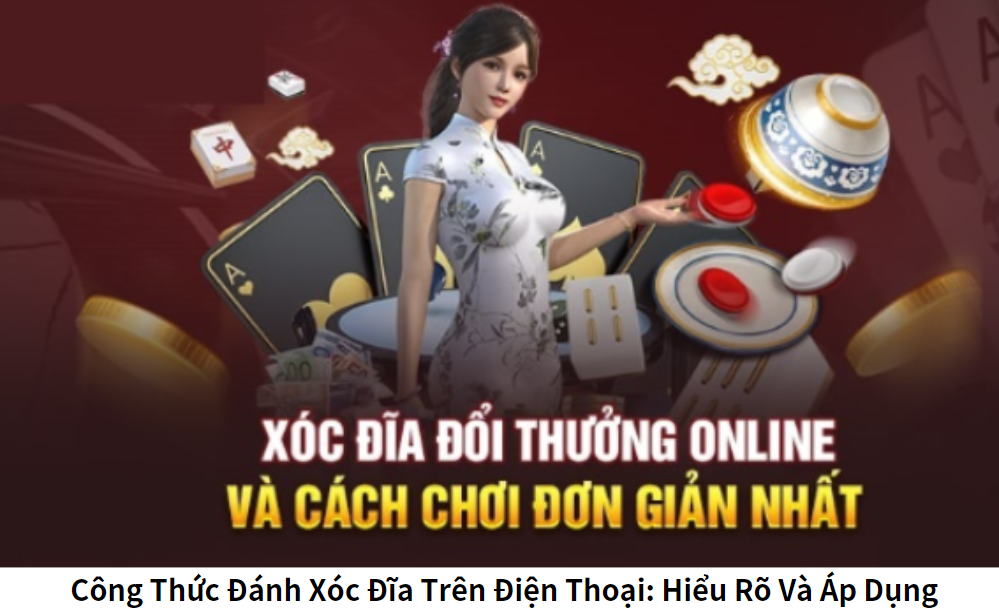 Công Thức Đánh Xóc Đĩa Trên Điện Thoại: Hiểu Rõ Và Áp Dụng