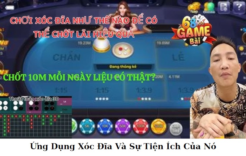 Ứng Dụng Xóc Đĩa Và Sự Tiện Ích Của Nó 