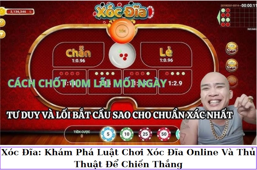 Xóc Đĩa: Khám Phá Luật Chơi Xóc Đĩa Online Và Thủ Thuật Để Chiến Thắng